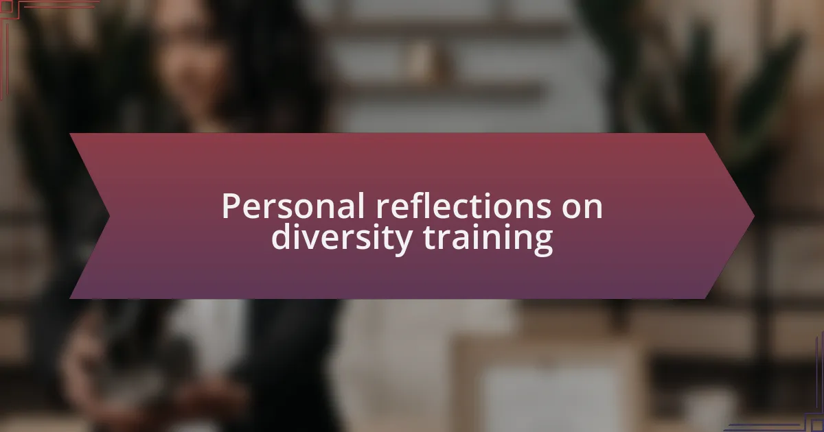 Personal reflections on diversity training