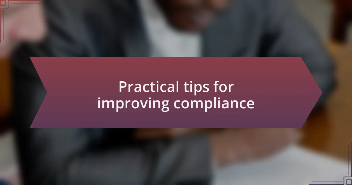 Practical tips for improving compliance