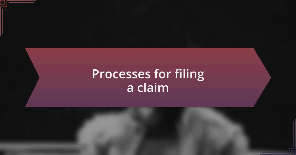 Processes for filing a claim