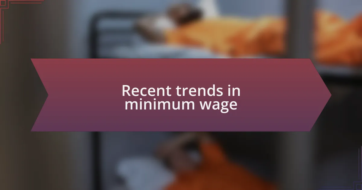 Recent trends in minimum wage