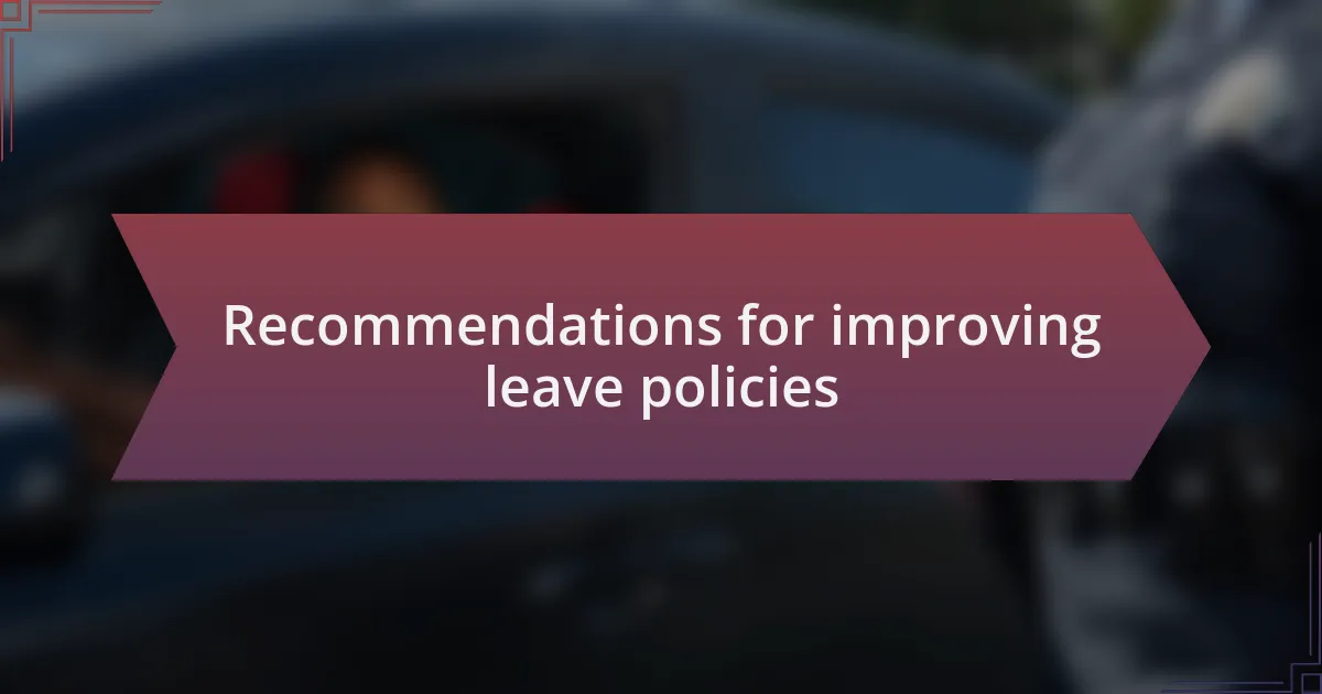 Recommendations for improving leave policies