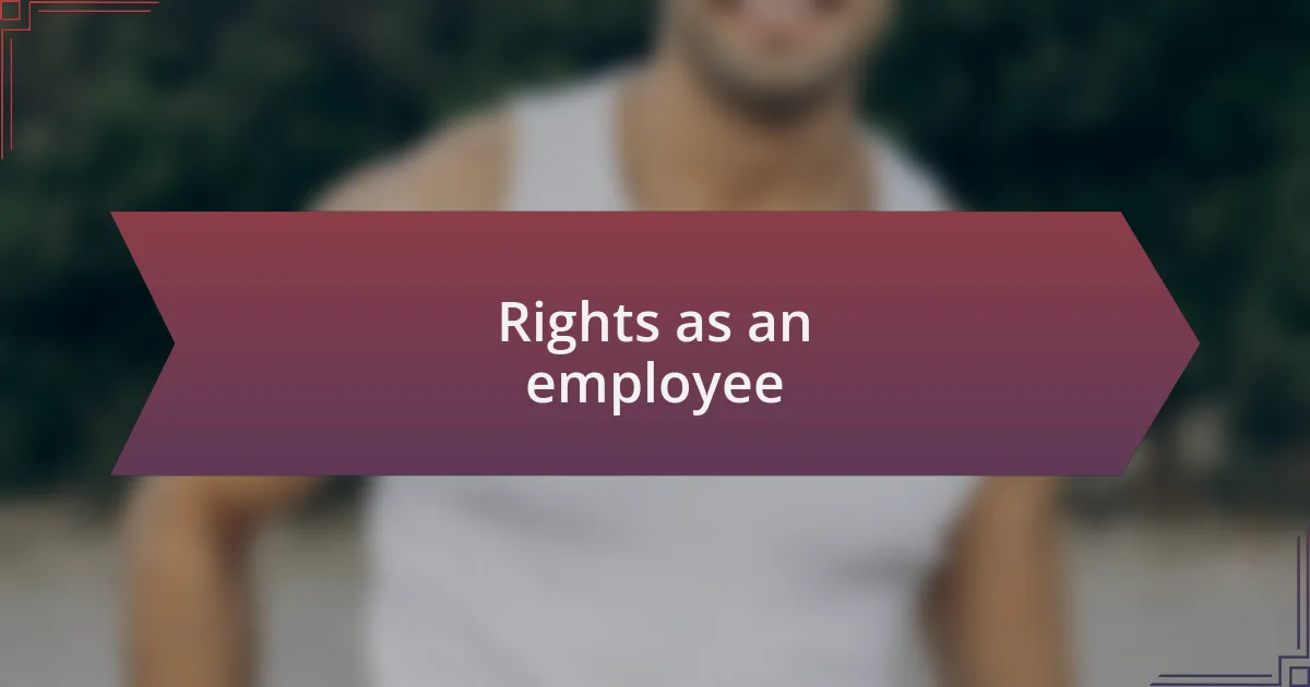 Rights as an employee