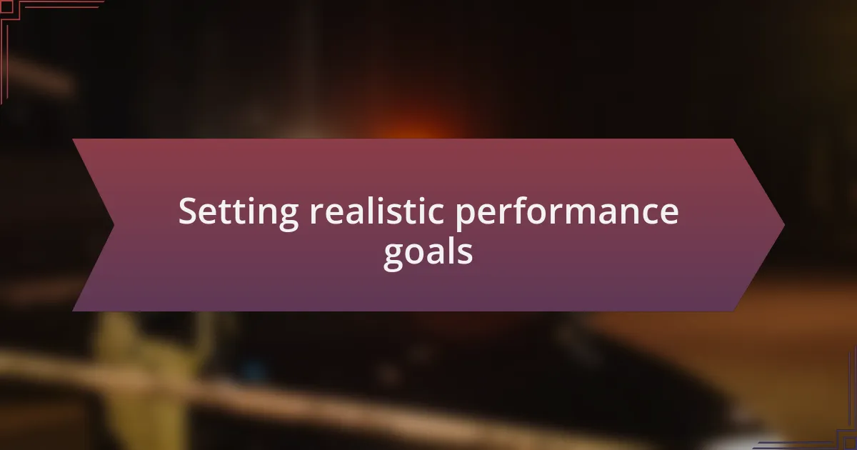 Setting realistic performance goals