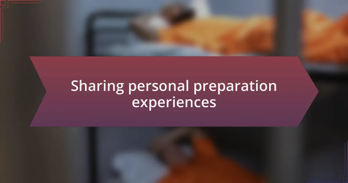 Sharing personal preparation experiences