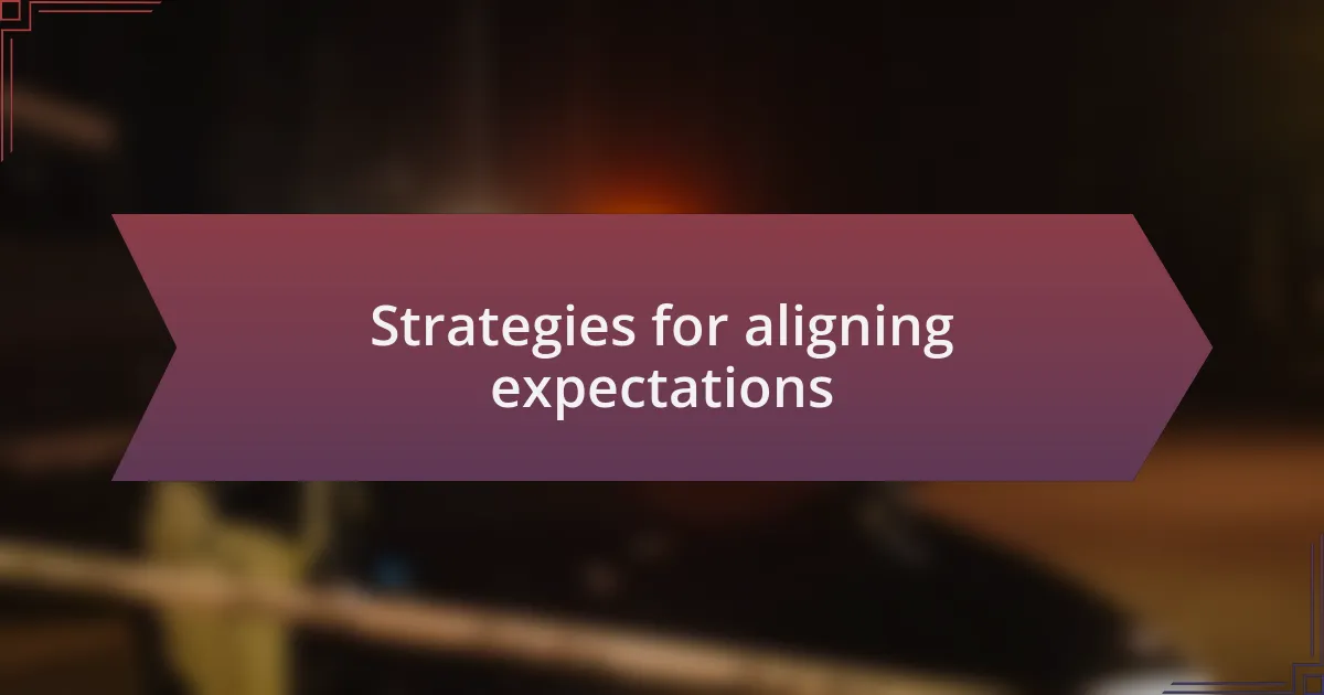 Strategies for aligning expectations