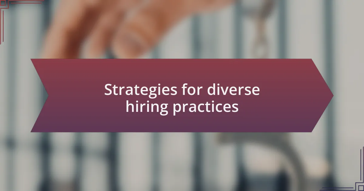 Strategies for diverse hiring practices
