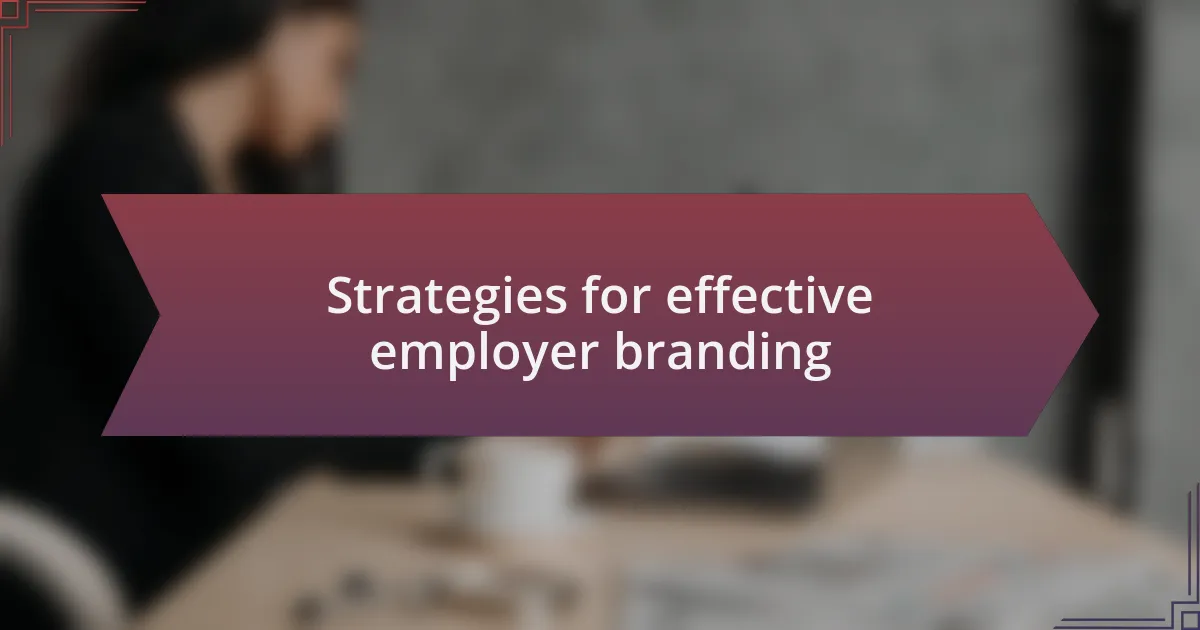Strategies for effective employer branding