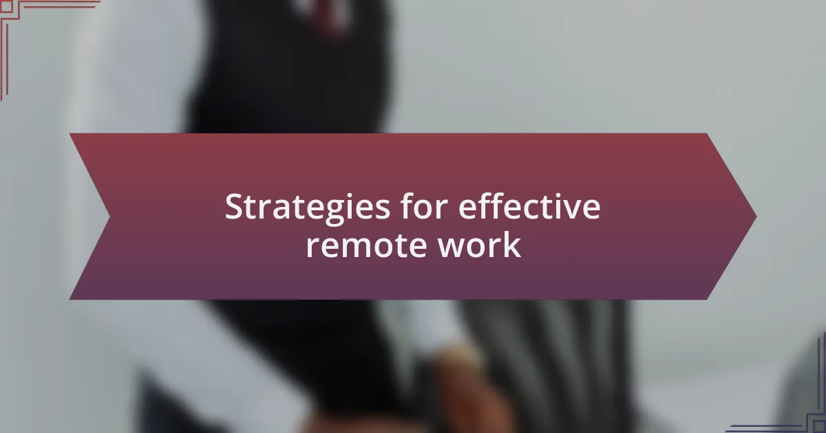 Strategies for effective remote work