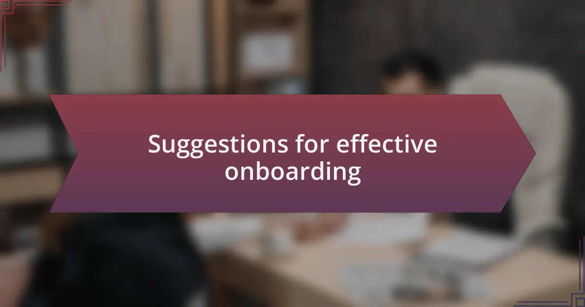 Suggestions for effective onboarding