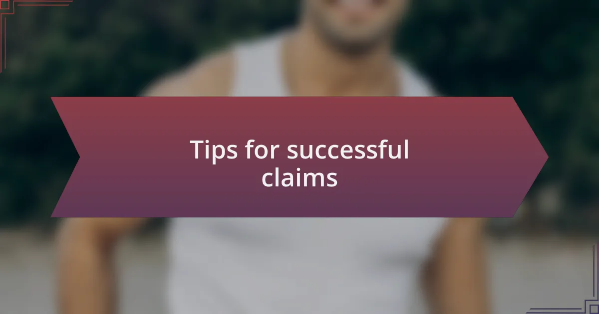 Tips for successful claims