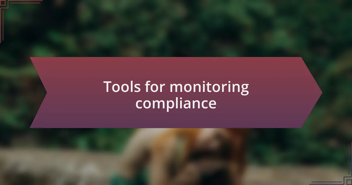 Tools for monitoring compliance