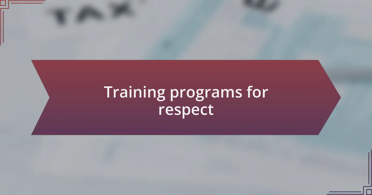 Training programs for respect