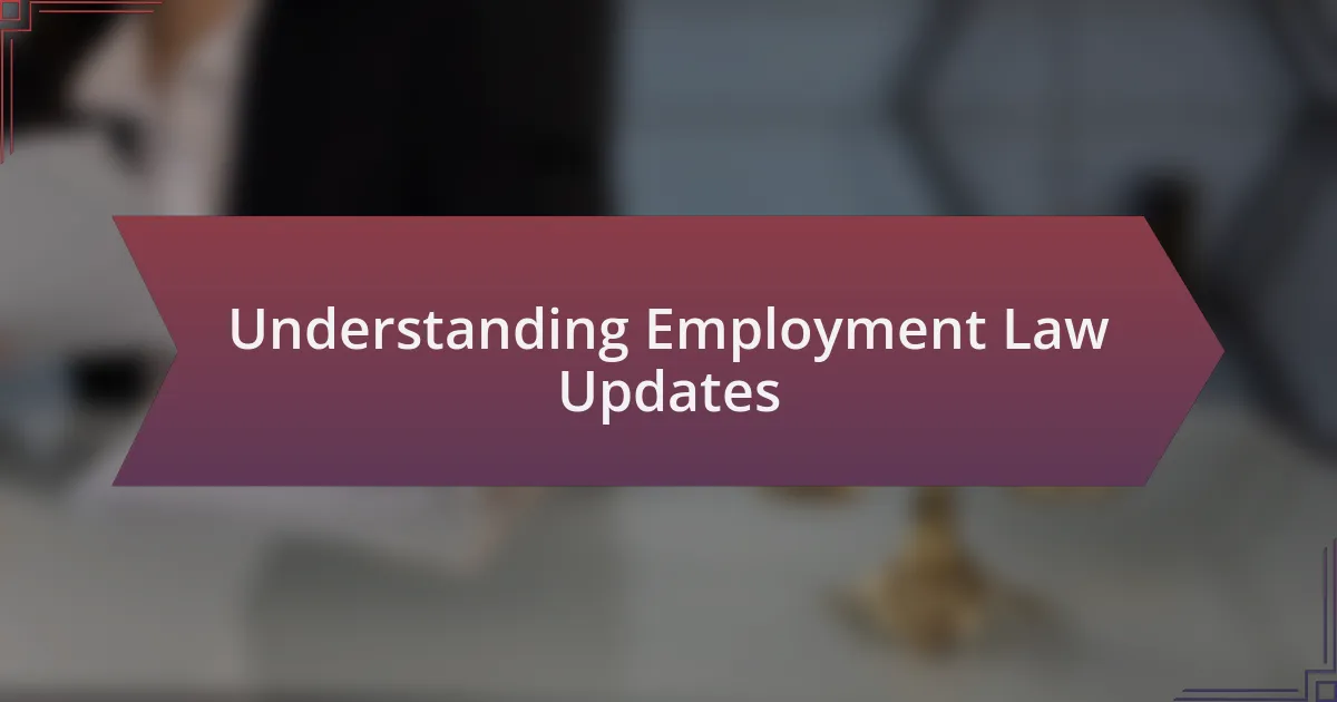 Understanding Employment Law Updates