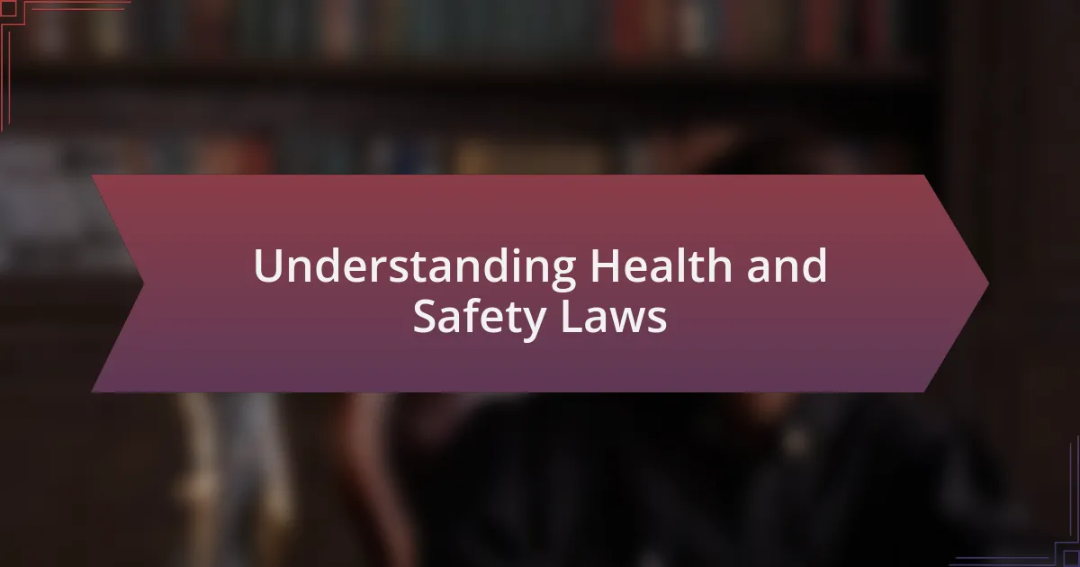Understanding Health and Safety Laws