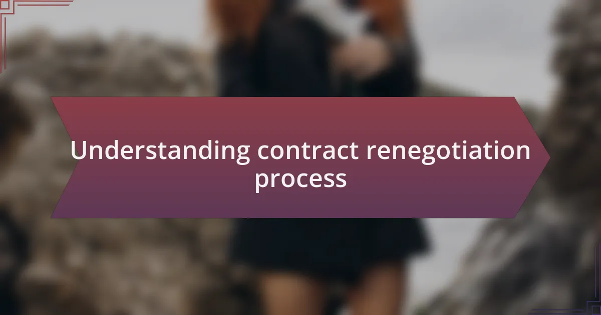 Understanding contract renegotiation process