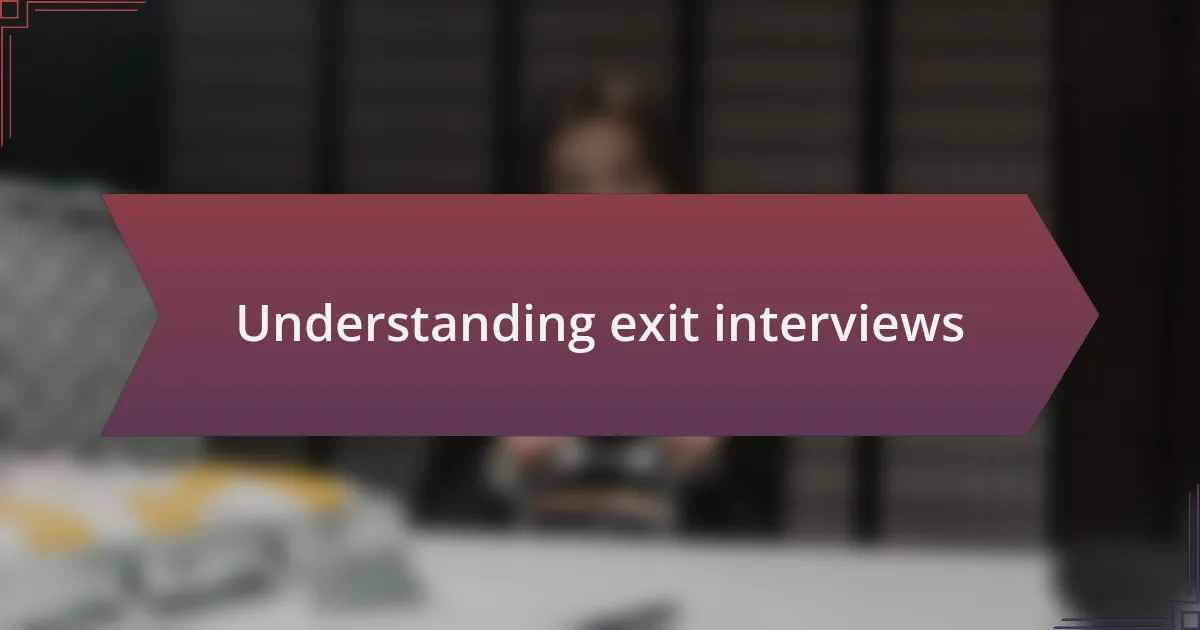 Understanding exit interviews
