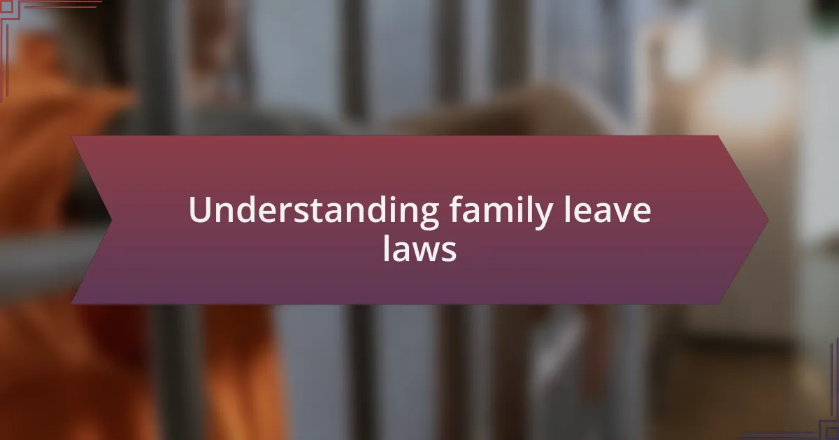 Understanding family leave laws