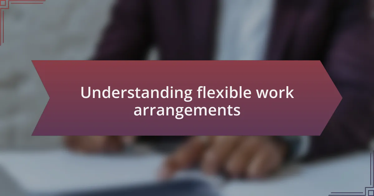 Understanding flexible work arrangements