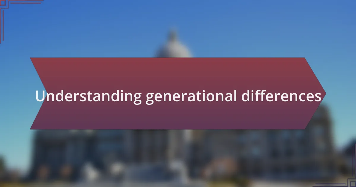 Understanding generational differences