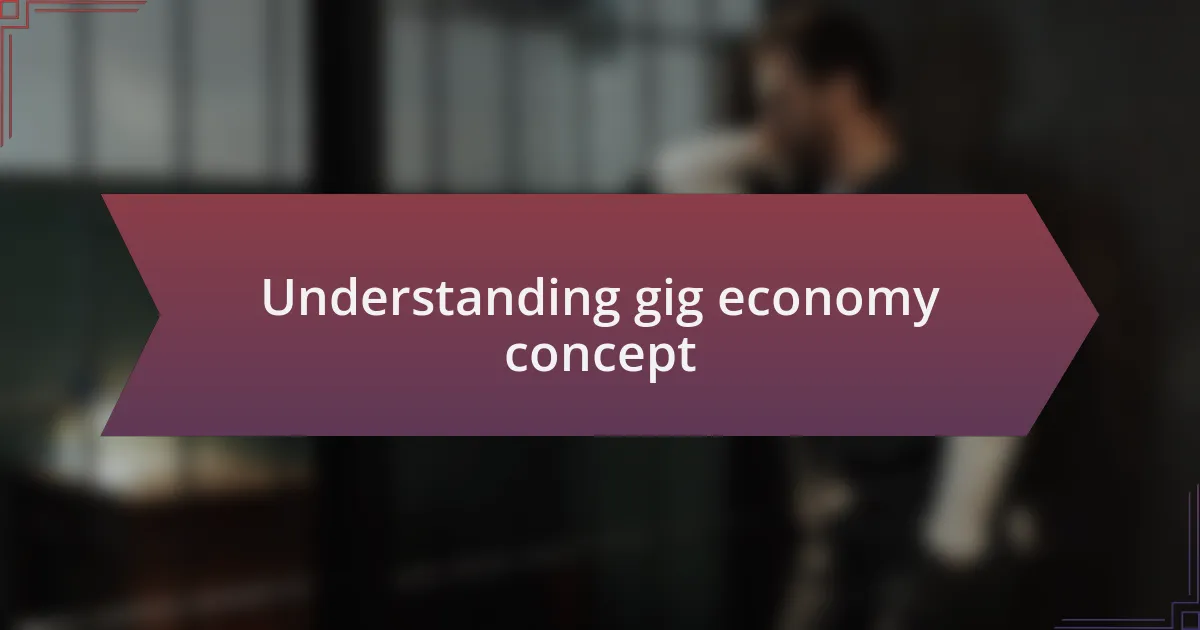 Understanding gig economy concept