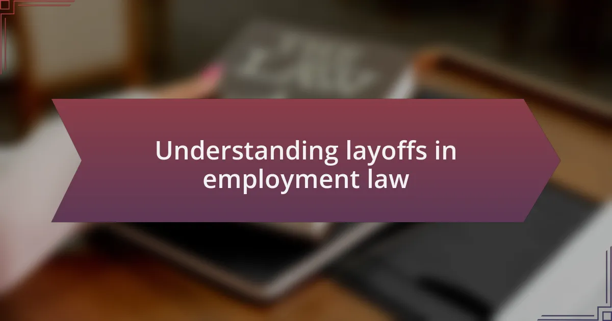 Understanding layoffs in employment law