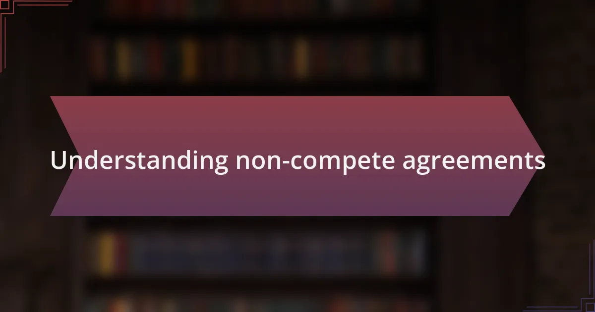 Understanding non-compete agreements