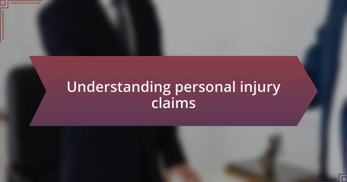 Understanding personal injury claims