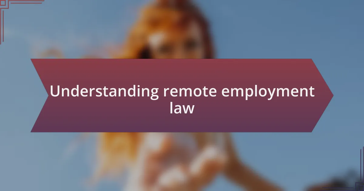 Understanding remote employment law