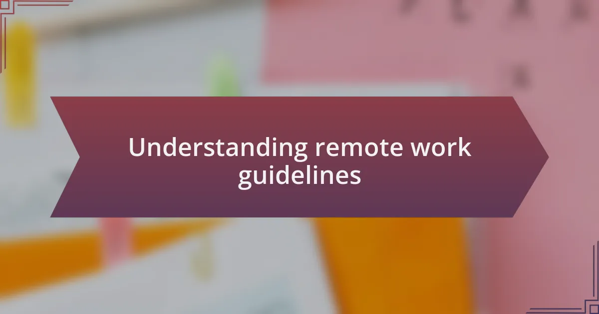 Understanding remote work guidelines