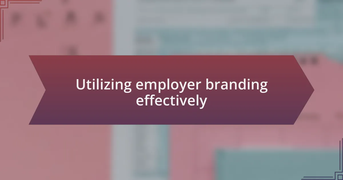 Utilizing employer branding effectively